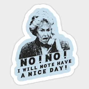 I Will Not Have a Nice Day Bea Arthur Sticker